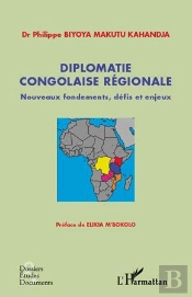 Diplomatie Congolaise Régionale ; Nouveaux Fondements, Défis Et Enjeux