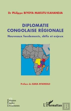 Bertrand.pt - Diplomatie Congolaise Régionale ; Nouveaux Fondements, Défis Et Enjeux