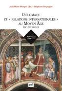 Diplomatie Et Relations Internationales Au Moyen Âge (Ixe-Xve Siècle)