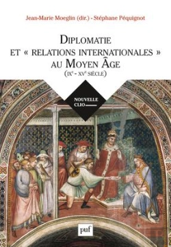 Bertrand.pt - Diplomatie Et Relations Internationales Au Moyen Âge (Ixe-Xve Siècle)