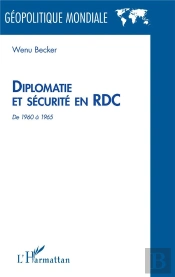 Diplomatie Et Sécurité En Rdc De 1960 À 1965