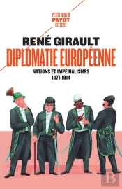 Diplomatie Européenne ; Nations Et Impérialismes, 1871-1914
