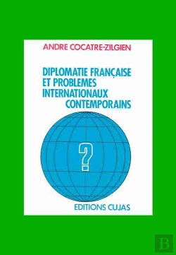 Bertrand.pt - Diplomatie Française Et Problèmes Internationaux Contemporains