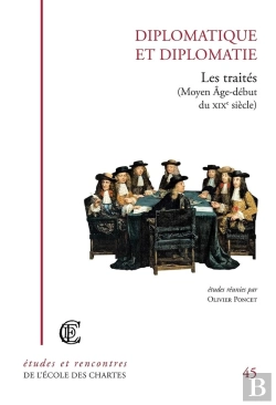 Bertrand.pt - Diplomatique Et Diplomatie : Les Traites. (Moyen Age-Debut Du Xixe Si Ecle)