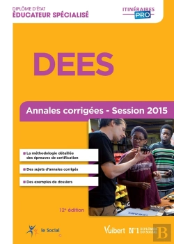 Bertrand.pt - Diplôme D'Etat Éducateur Spécialisé Dees ; Annales Corrigées ; Session 2015 (12e Édition)