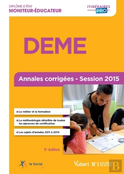 Bertrand.pt - Diplôme D'Etat Moniteur Éducateur Deme ; Annales Corrigées 2015 (5e Édition)