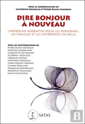 Dire Bonjour À Nouveau ; L'Approche Narrative Pour Les Personnes, Les Familles Et Les Entreprises