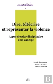 Dire, (D)Écrire Et Représenter La Violence