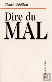 Dire Du Mal ; On Perd À Trop Parler Ce Qu'On Gagne À Se Taire
