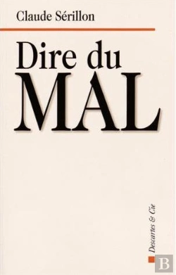 Bertrand.pt - Dire Du Mal ; On Perd À Trop Parler Ce Qu'On Gagne À Se Taire