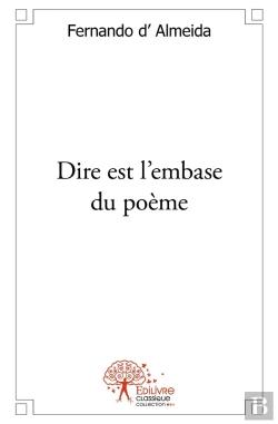 Bertrand.pt - Dire Est L'Embase Du Poème