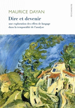 Bertrand.pt - Dire Et Devenir ; Une Exploration Des Effets De Langage Dans La Temporalité De L'Analyse