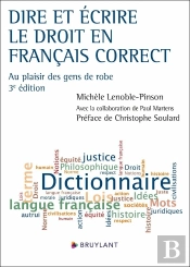 Dire Et Écrire Le Droit En Français Correct : Au Plaisir Des Gens De Robe (3e Édition)