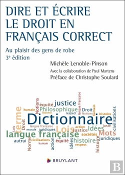 Bertrand.pt - Dire Et Écrire Le Droit En Français Correct : Au Plaisir Des Gens De Robe (3e Édition)