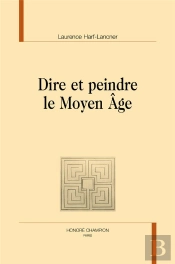Dire Et Peindre Le Moyen Âge