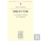 Dire Et Voir ; La Parole Visible Du Sophiste