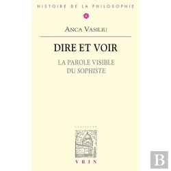 Bertrand.pt - Dire Et Voir ; La Parole Visible Du Sophiste