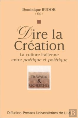 Bertrand.pt - Dire La Creation - La Culture Italienne Entre Poetique Et Poietique : La Culture Italienne Entre Poétique Et Poïétique