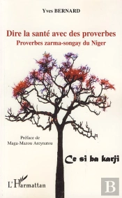 Dire La Santé Avec Des Proverbes ; Proverbes Zarma-Songay Du Niger