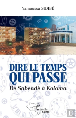 Bertrand.pt - Dire Le Temps Qui Passe : De Sabendè À Koloma