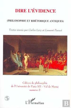 Bertrand.pt - Dire L'Evidence ; Philosophie Et Rhetorique Antiques
