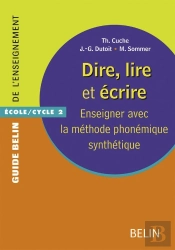 Dire, Lire Et Écrire : Enseigner Avec La Méthode Phonémique Synthétique ; École ; Cycle 2