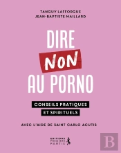 Dire Non Au Porno : 30 Clés Psy Et Spi