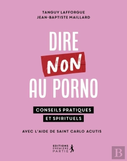 Bertrand.pt - Dire Non Au Porno : 30 Clés Psy Et Spi
