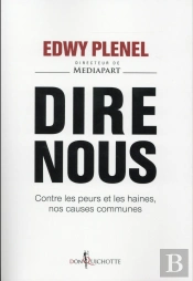 Dire Nous ; Contre Les Peurs Et Les Haines, Nos Causes Communes