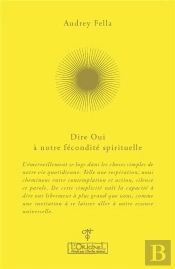 Dire Oui À Notre Fécondité Spirituelle