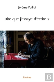 Dire Que J'Essaye D'Écrire 2