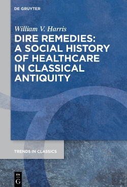 Bertrand.pt - Dire Remedies: A Social History Of Healthcare In Classical Antiquity