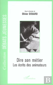 Dire Son Métier ; Les Écrits Des Animateurs