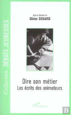 Bertrand.pt - Dire Son Métier ; Les Écrits Des Animateurs