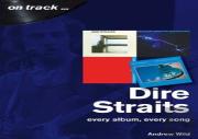 Dire Straits Every Album, Every Song (On Track )