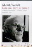 Dire Vrai Sur Soi-Même ; Conférences Prononcées À L'Université Victoria De Toronto