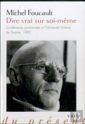 Dire Vrai Sur Soi-Même ; Conférences Prononcées À L'Université Victoria De Toronto
