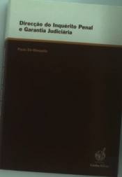 Direcção do Inquérito Penal e Garantia Judiciária