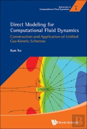 Direct Modeling For Computational Fluid Dynamics: Construction And Application Of Unified Gas-Kinetic Schemes
