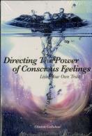 Directing The Power Of Conscious Feeling