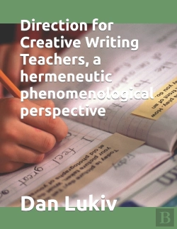Bertrand.pt - Direction For Creative Writing Teachers, A Hermeneutic Phenomenological Perspective