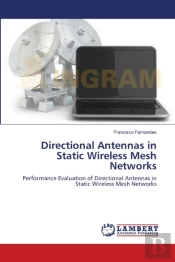Directional Antennas In Static Wireless Mesh Networks