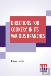 Directions For Cookery, In Its Various Branches