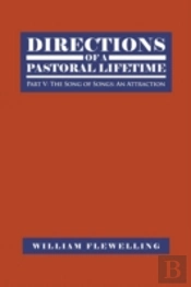 Directions Of A Pastoral Lifetime: Part V: The Song Of Songs: An Attraction