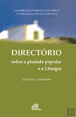 Bertrand.pt - Directório sobre a Piedade Popular e a Liturgia