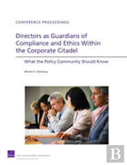 Directors As Guardians Of Compliance And Ethics Within The Corporate Citadel