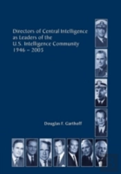 Directors Of The Central Intelligence As Leaders Of The United States Intelligence Community, 1946-2005