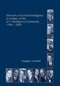 Bertrand.pt - Directors Of The Central Intelligence As Leaders Of The United States Intelligence Community, 1946-2005