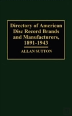 Bertrand.pt - Directory Of American Disc Record Brands And Manufacturers, 1891-1943