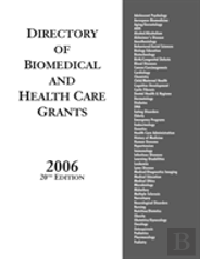 Directory Of Biomedical And Health Care Grants 2006, 20th Edition